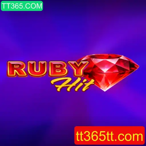 Desvende o Mundo de RubyHit no TT365.COM: Uma Nova Experiência de Jogo